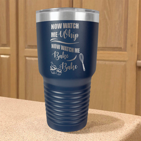Image of Watch Me Whip and Bake Stainless Steel Tumbler