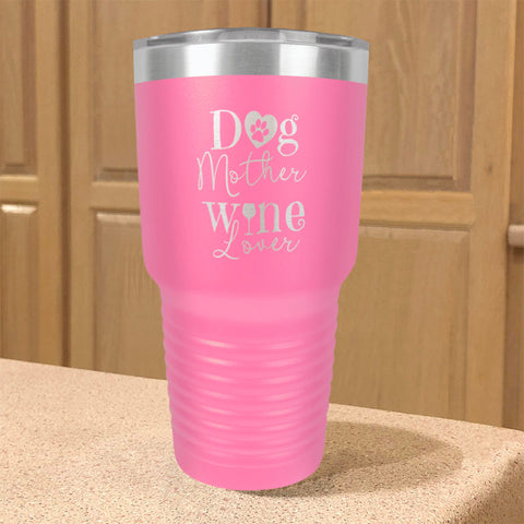 Image of Dog Mother Wine Lover Stainless Steel Tumbler