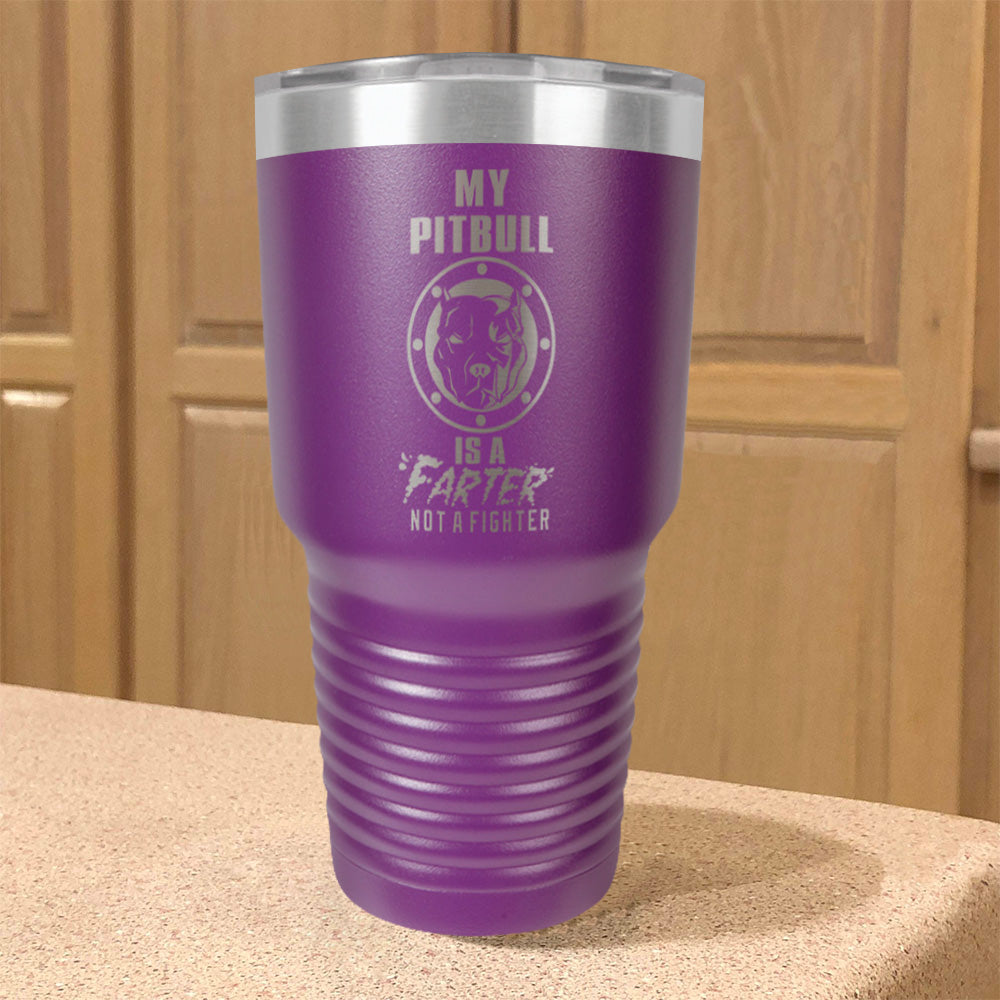 My Pitbull Is A FARTER Not A Fighter Stainless Steel Tumbler