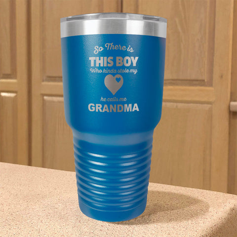 Personalized Stainless Steel Tumbler So There is This Boy - Grandma