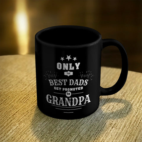 Image of Personalized Ceramic Coffee Mug Black Only The Best Dads Get Promoted To Grandpa