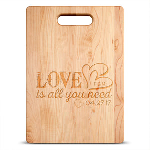 Love Is All You Need Personalized Maple Cutting Board
