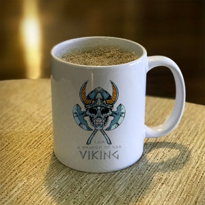 Ceramic Coffee Mug I Am A Weapon Of God Viking