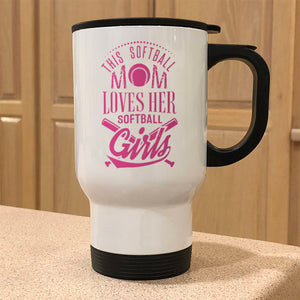 Metal Coffee and Tea Travel Mug This Softball Mom