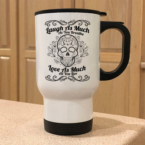 Image of Laugh Love Live Sugar Skull White Metal Coffee and Tea Travel Mug
