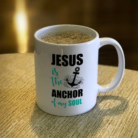 Image of Ceramic Coffee Mug Jesus Is The Anchor Of My Soul