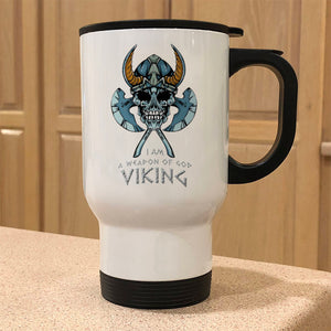 Metal Coffee and Tea Travel Mug I Am A Weapon Of God Viking
