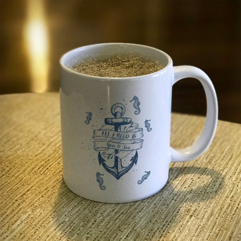 Image of Ceramic Coffee Mug All I Need Is You & Sea