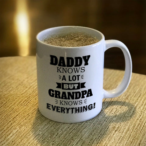 Image of Personalized Ceramic Coffee Mug Daddy Knows a Lot but Grandpa Knows Everything