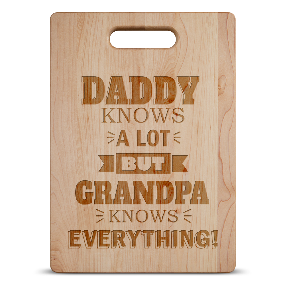 Daddy Knows a Lot but Grandpa Knows Everything Personalized Maple Cutting Board