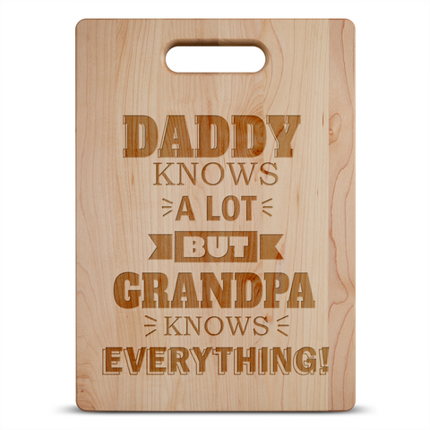 Image of Daddy Knows a Lot but Grandpa Knows Everything Personalized Maple Cutting Board