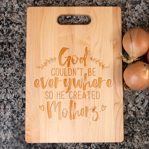 God Created Mothers Maple Cutting Board