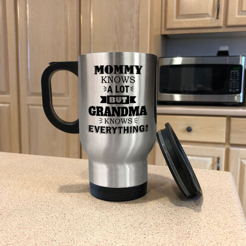 Image of Personalized Metal Coffee and Tea Travel Mug Mommy Knows a Lot but Grandma Knows Everything
