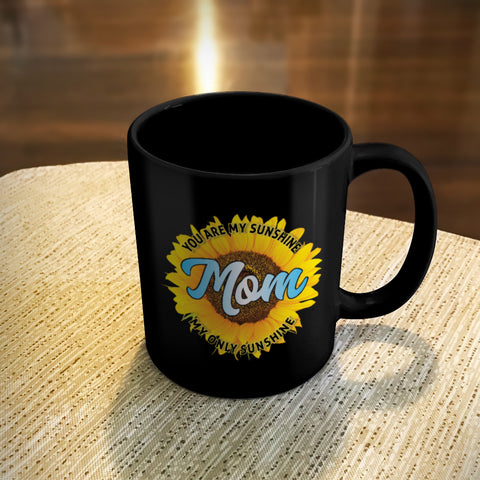 Image of Ceramic Coffee Mug Black Mom You Are My Sunshine