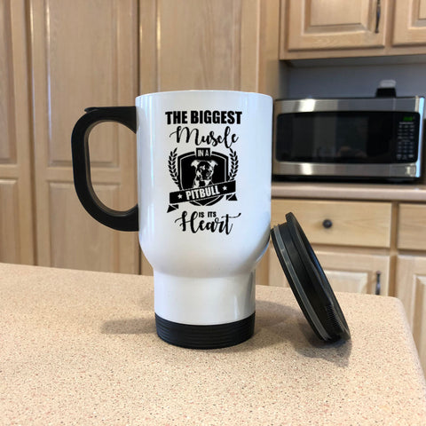 Image of Metal Coffee and Tea Travel Mug The Biggest Muscle in a Pitbull is its Heart
