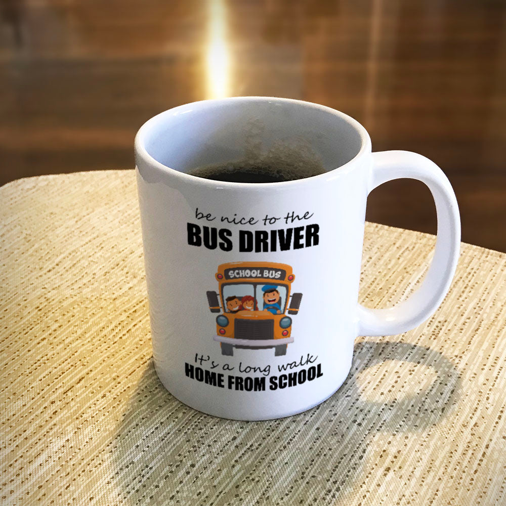 Ceramic Coffee Mug Be Nice To The Bus Driver