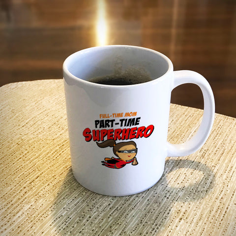 Part-time Superhero Ceramic Coffee Mug