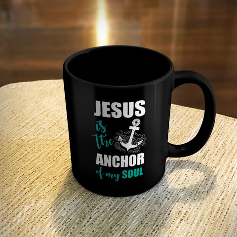 Image of Ceramic Coffee Mug Black Jesus Is The Anchor Of My Soul