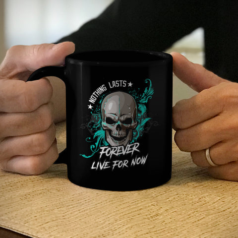 Image of Ceramic Coffee Mug Black Nothing Lasts Forever Live For Now