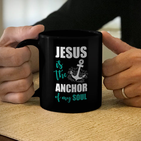 Image of Ceramic Coffee Mug Black Jesus Is The Anchor Of My Soul