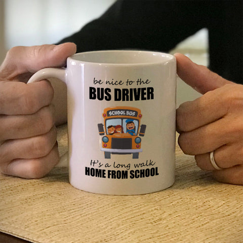 Image of Ceramic Coffee Mug Be Nice To The Bus Driver