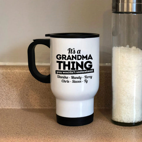It's A Grandma Thing Personalized White Metal Coffee and Tea Travel Mug