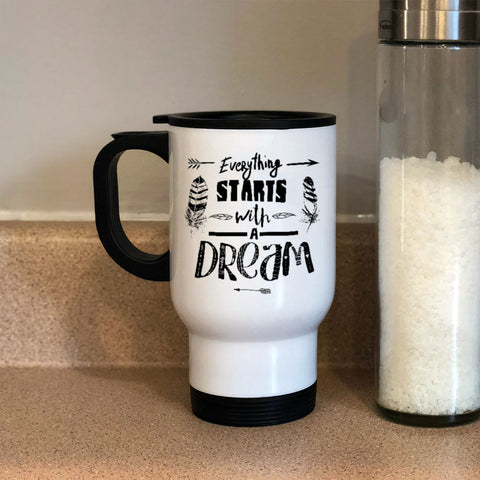 Image of Everything Starts With A Dream Metal Coffee and Tea Travel Mug