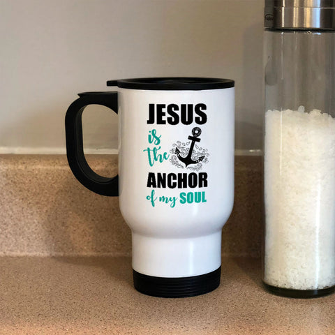 Image of Metal Coffee and Tea Travel Jesus Is The Anchor Of My Soul