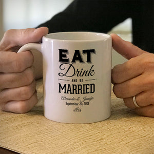 Eat Drink And be Married Personalized Ceramic Coffee Mug