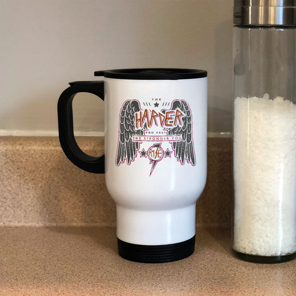 Metal Coffee and Tea Travel Mug The Harder You Fall The Stronger you Rise