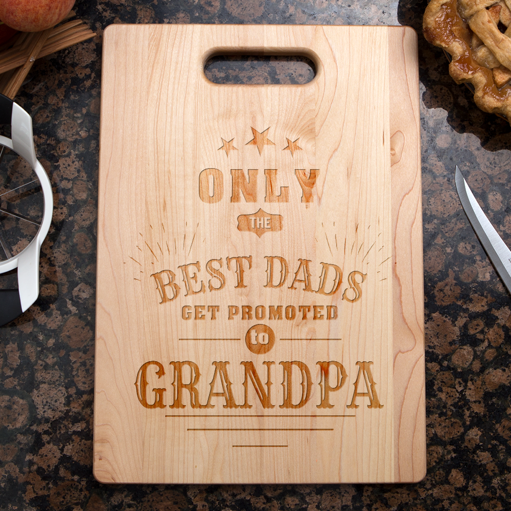 Only The Best Dads Get Promoted To Grandpa Personalized Maple Cutting Board