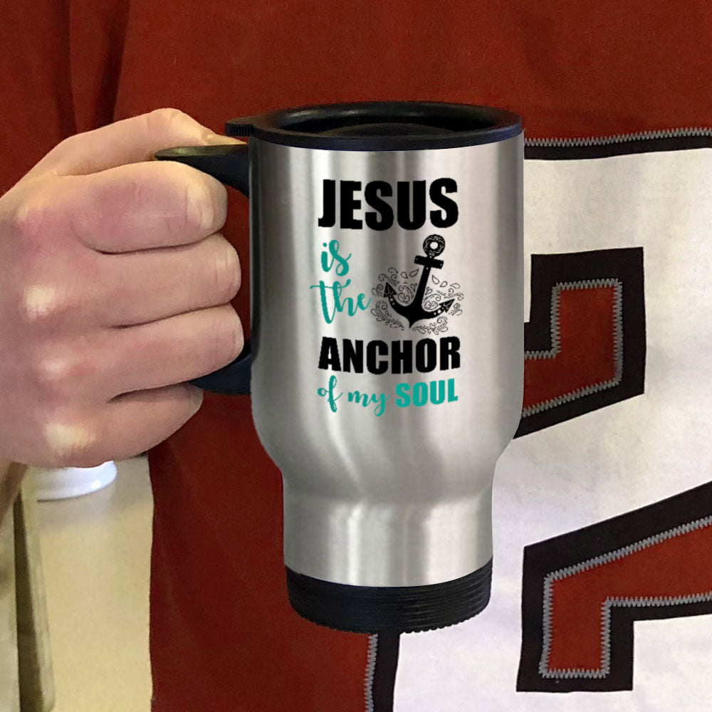 Metal Coffee and Tea Travel Jesus Is The Anchor Of My Soul