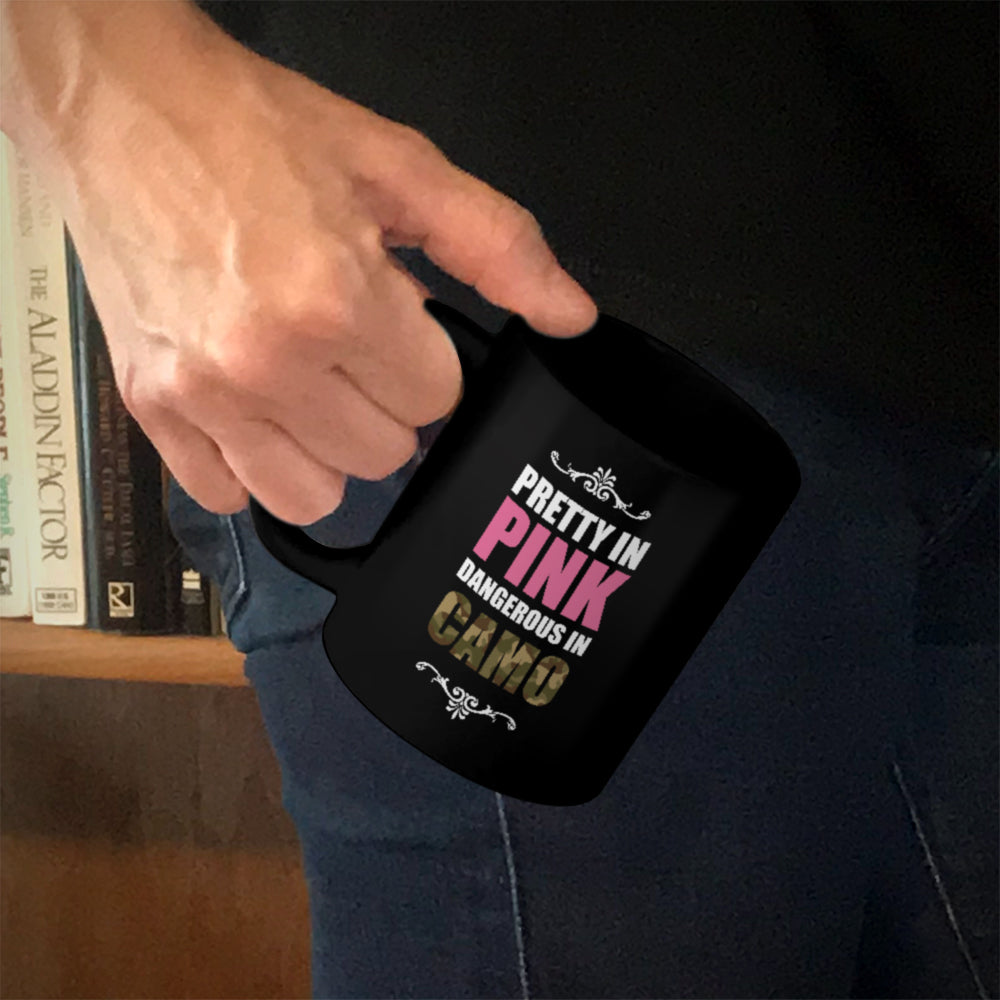 Ceramic Coffee Mug Black Pretty In Pink Dangerous In Camo