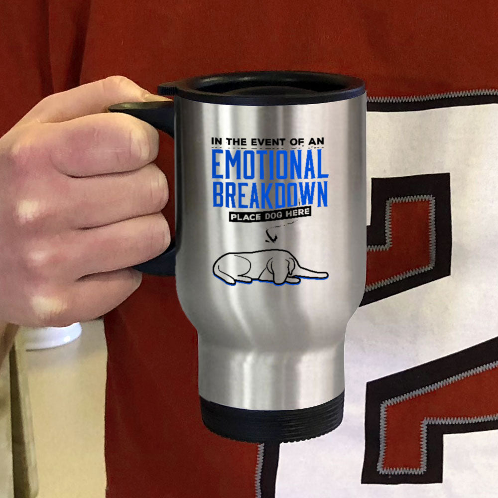 Metal Coffee and Tea Travel Mug Emotional Breakdown Dog