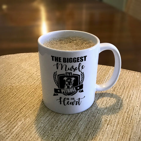 Image of Ceramic Coffee Mug The Biggest Muscle in a Pitbull is its Heart