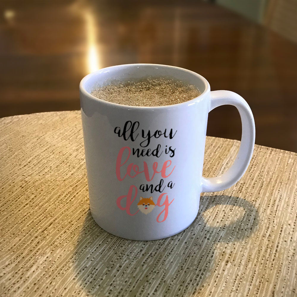 Ceramic Coffee Mug All You Need is Love And A Dog