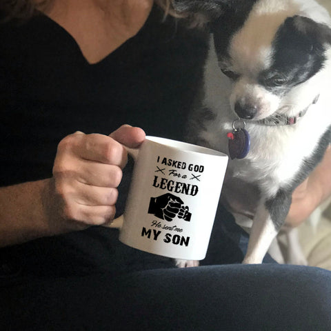 Image of Ceramic Coffee Mug I Asked God For A Legend He Sent Me My Son