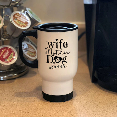 Image of Metal Coffee and Tea Travel Mug Wife Mother Dog Lover