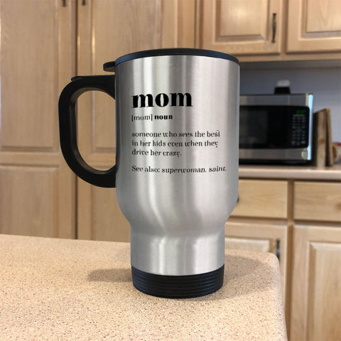 Image of Metal Coffee and Tea Travel Mug Mom Definition