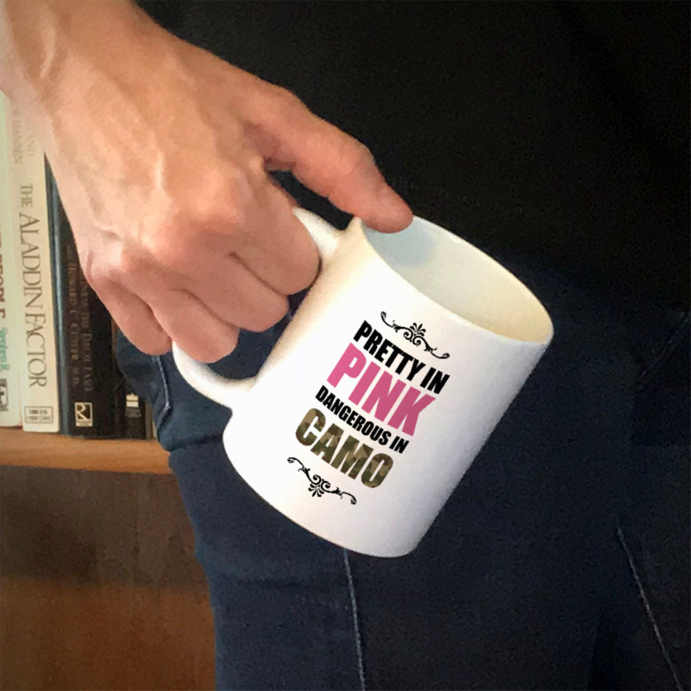 Ceramic Coffee Mug Pretty In Pink Dangerous In Camo