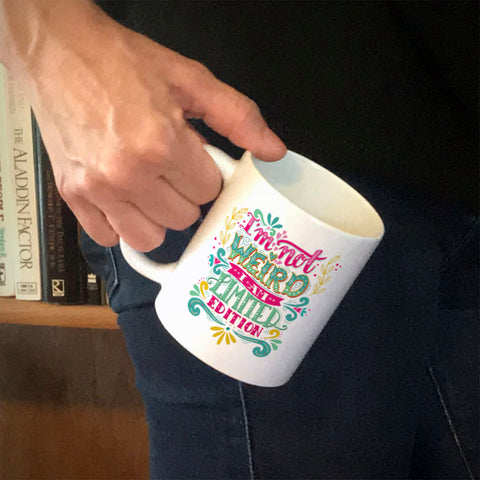 Image of Ceramic Coffee Mug I'm Not Weird I Am Limited Edition