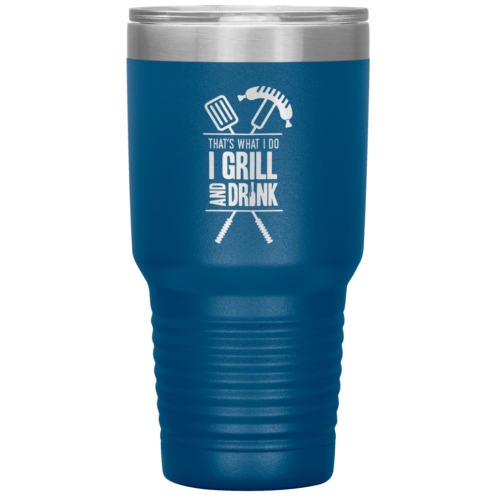I Grill And Drink Tumbler