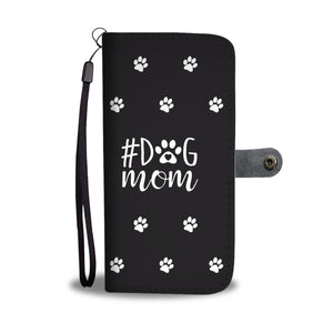#Dog Mom Cell Phone Wallet Case