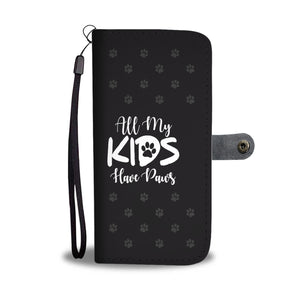 All My Kids Have Paws Cell Phone Wallet Case