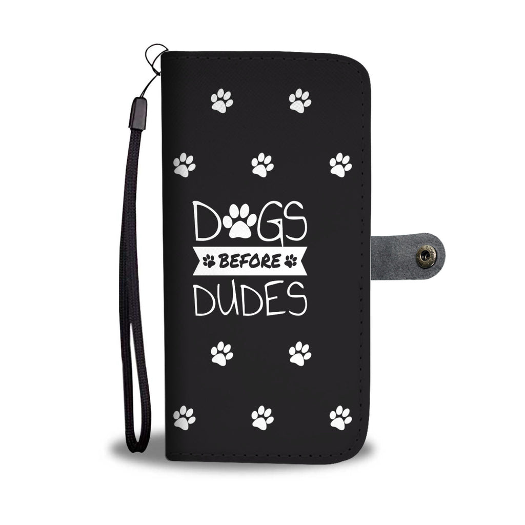 Dogs Before Dudes Cell Phone Wallet Case