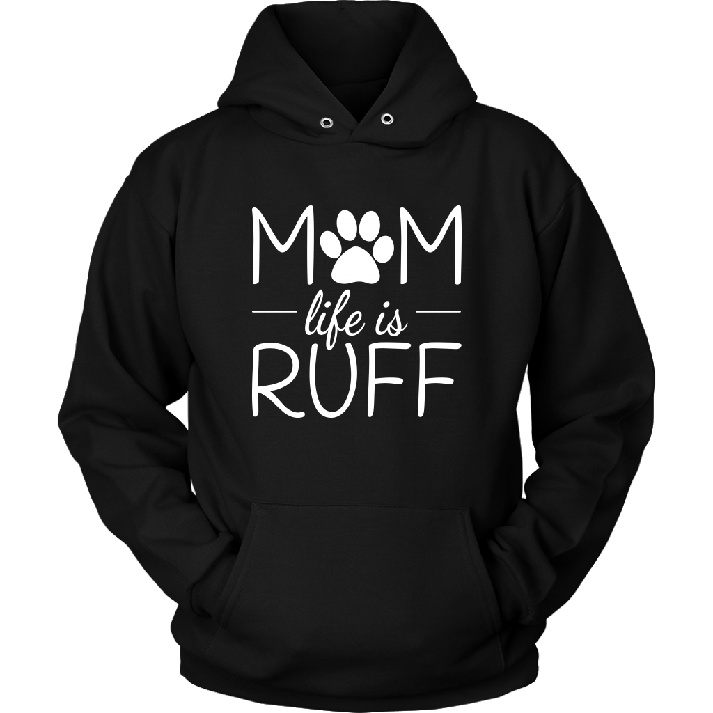 Mom Life Is Ruff Hoodie Sweatshirt