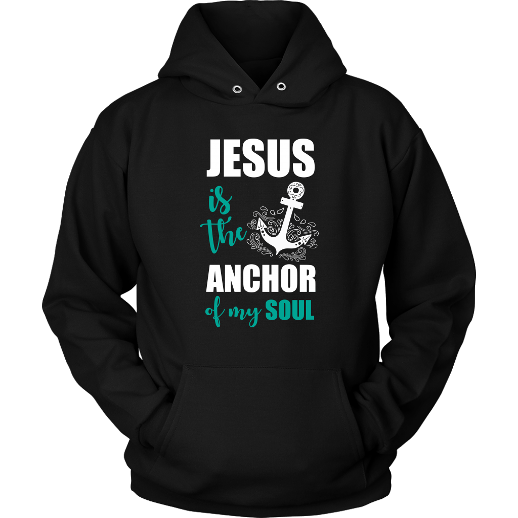 Jesus Is The Anchor of My Soul Hoodie Sweatshirt