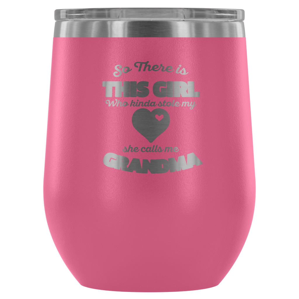 So There Is This Girl Who Stole My Heart Wine Tumbler