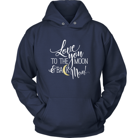 Image of Love You To The Moon & Back Mom Hoodie Sweatshirt