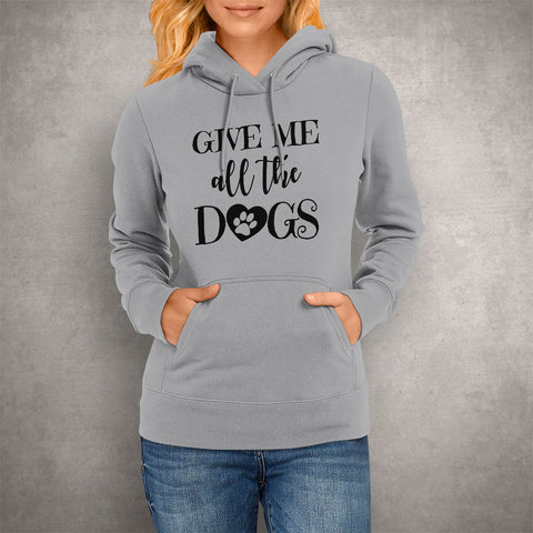 Image of Give Me All The Dogs Hoodie